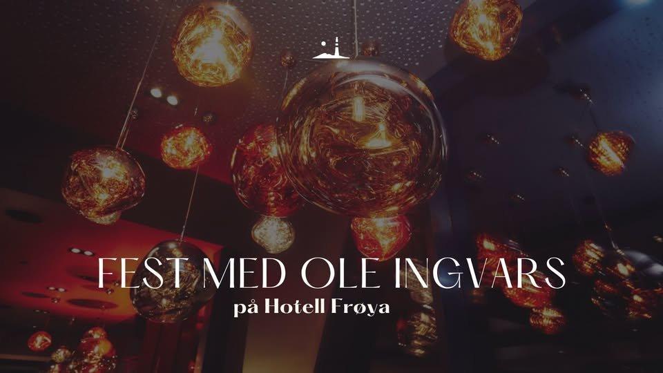💃🕺Party with Ole Ingvars at Hotel Frøya