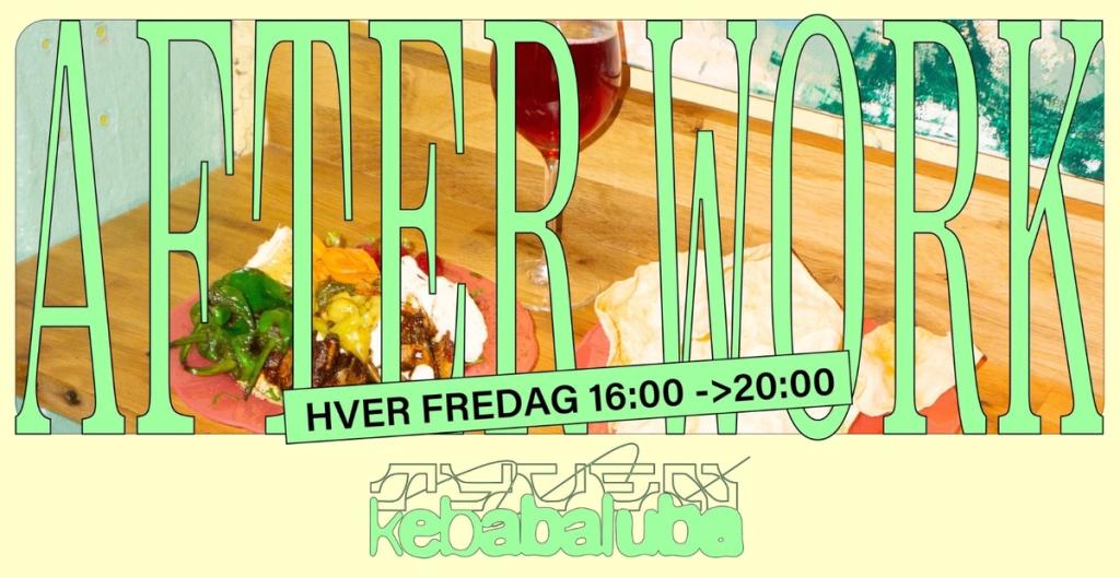 AFTERWORK @TYVEN/KEBABALUBA