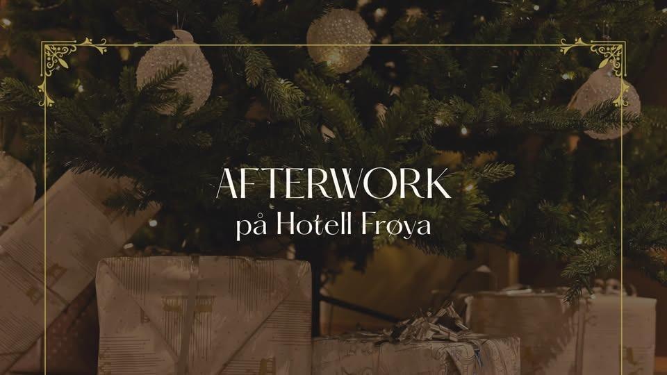 Welcome to Afterwork at Hotell Frøya