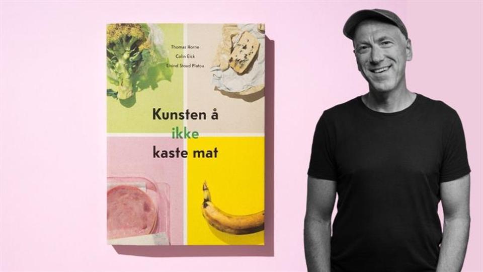 Thomas Horne and his book "Kunsten å ikke kaste mat"