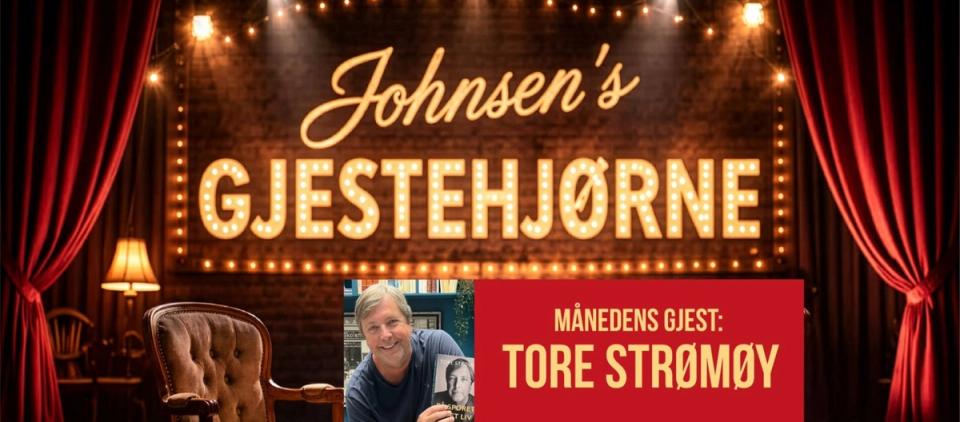Johnsen`s Guest Corner - August guest Tore Strømøy