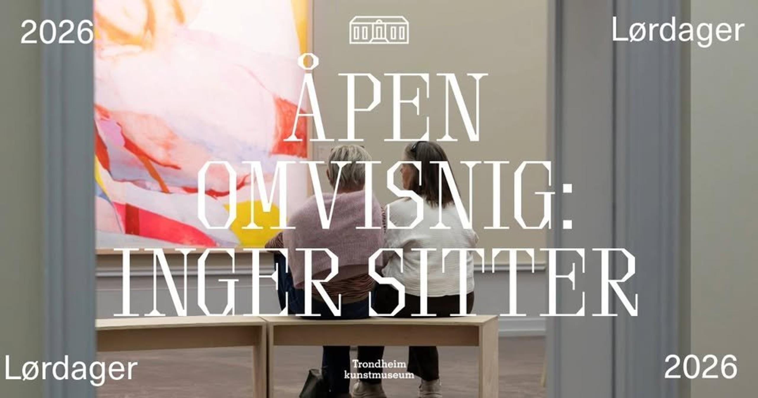 Åpen omvisning på Trondheim kunstmuseum: "Inger Sitter. Naturfølelse"