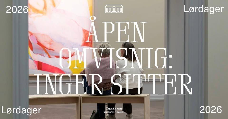 Åpen omvisning på Trondheim kunstmuseum: "Inger Sitter. Naturfølelse"