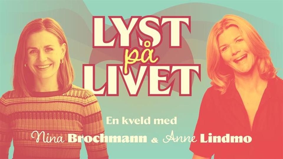 Lyst på livet - En kveld med Nina Brochmann & Anne Lindmo