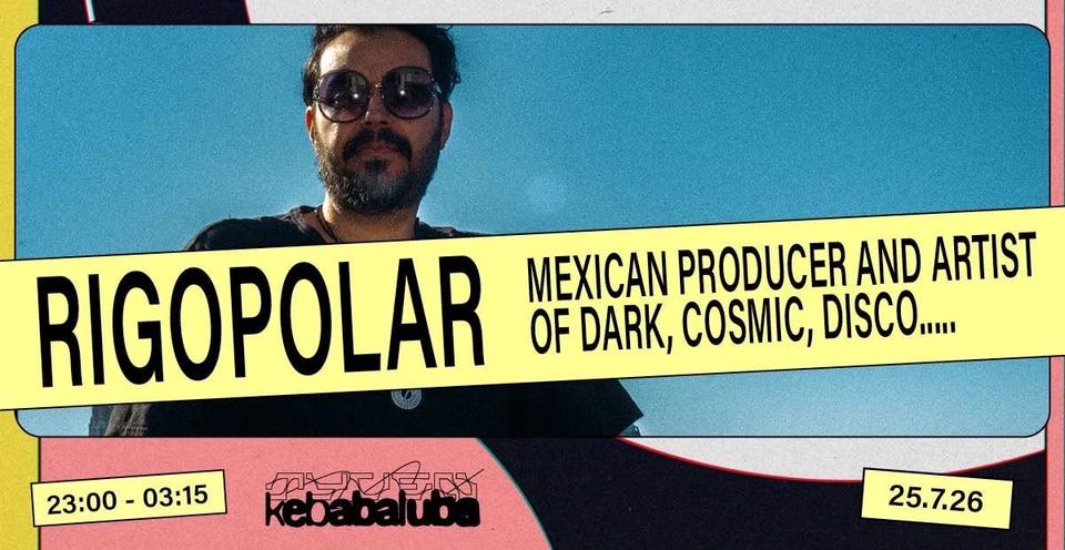 KLUBBTYVEN: RIGOPOLAR (MX) @TYVEN